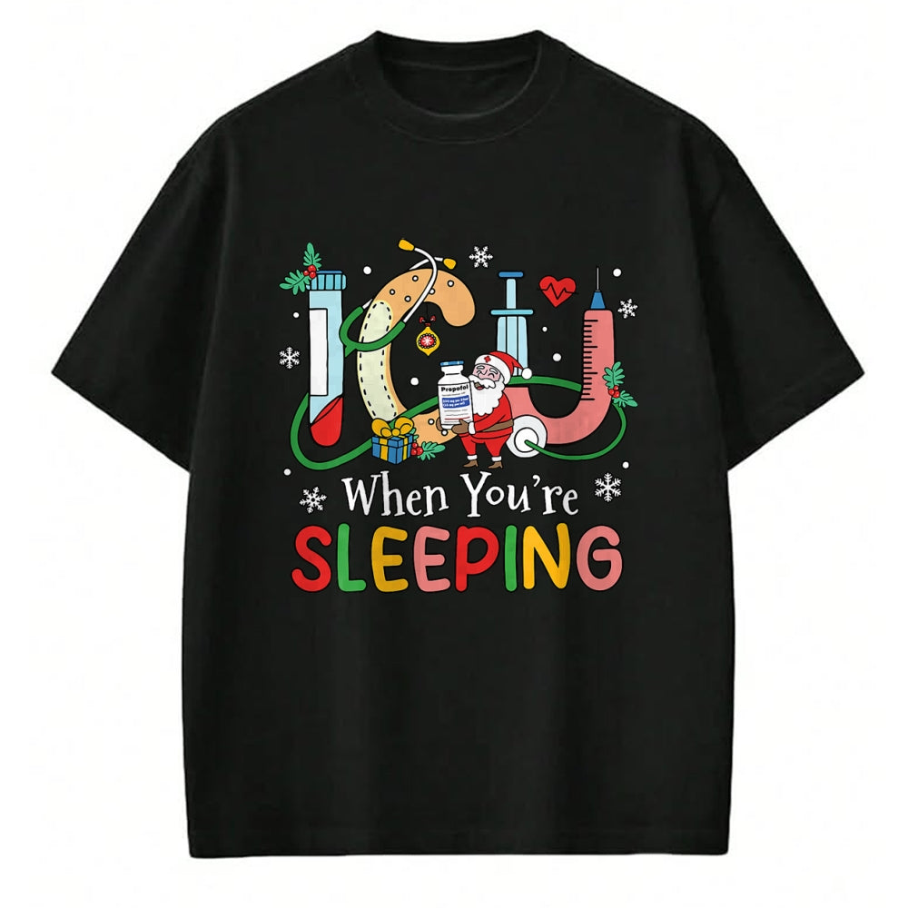 Funny Nurse Shirt, Nurse Unisex T-Shirt/Hoodie/Sweatshirt HLT00 - When You're Sleeping Funny ICU Nurse Christmas T-Shirt