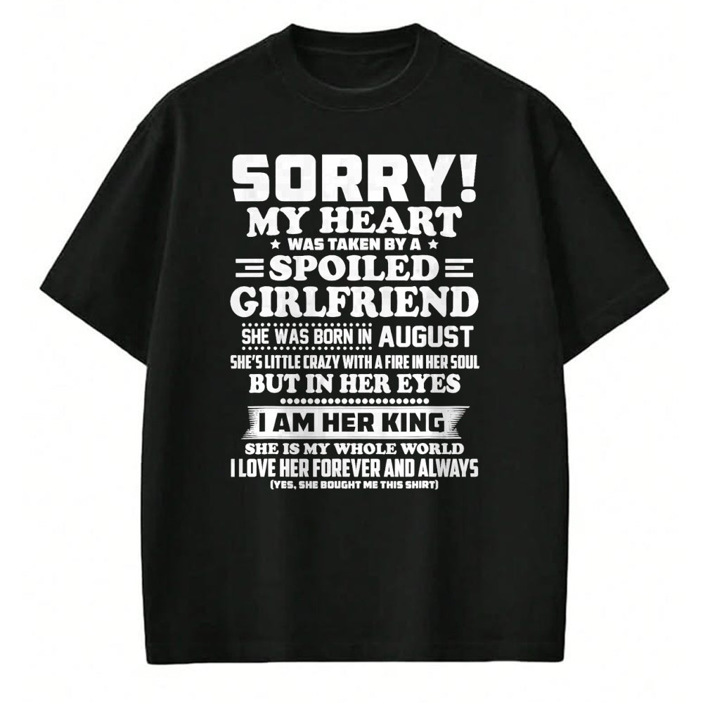 Best Wife Shirt, Wife and Husband Unisex T-Shirt/Hoodie/Sweatshirt HLT00 - sorry my heart was taken by a spoiled girlfriend august T-Shirt