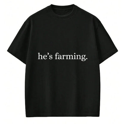 Best Farmer Life Shirt, Funny Farmer UnisexT-Shirt/Hoodie/Sweatshirt HLT00 - He's Farming Graphic Farmers Wife T-Shirt