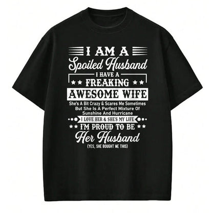 Best Husband Shirt, Wife and Husband Unisex T-Shirt/Hoodie/Sweatshirt HLT00 - I Am A Spoiled Husband - Funny Husband And Wife T-Shirt