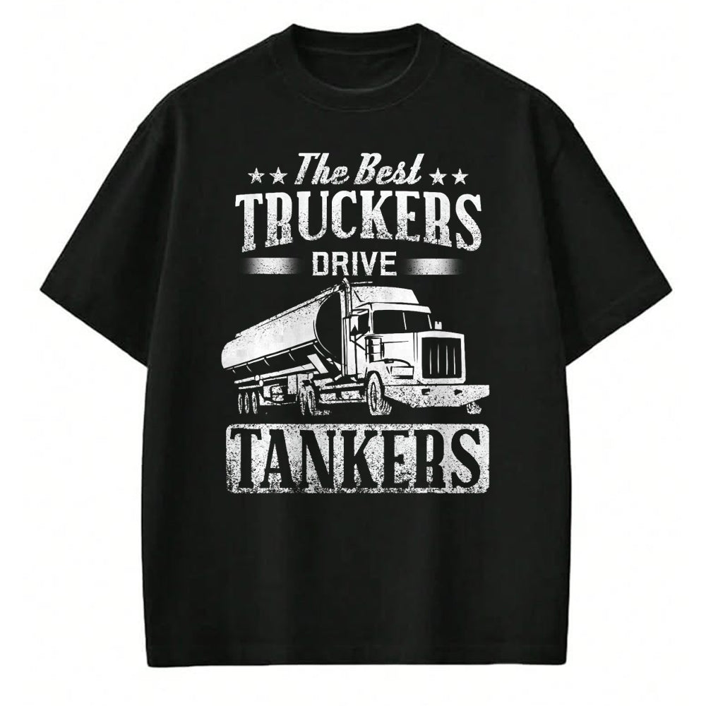 Best Truck Driver Life Shirt, Funny Trucker UnisexT-Shirt/Hoodie/Sweatshirt HLT00 - Tanker Gas Truck Tank Driver Shirt Gift for Best Truckers T-Shirt