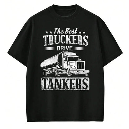 Best Truck Driver Life Shirt, Funny Trucker UnisexT-Shirt/Hoodie/Sweatshirt HLT00 - Tanker Gas Truck Tank Driver Shirt Gift for Best Truckers T-Shirt