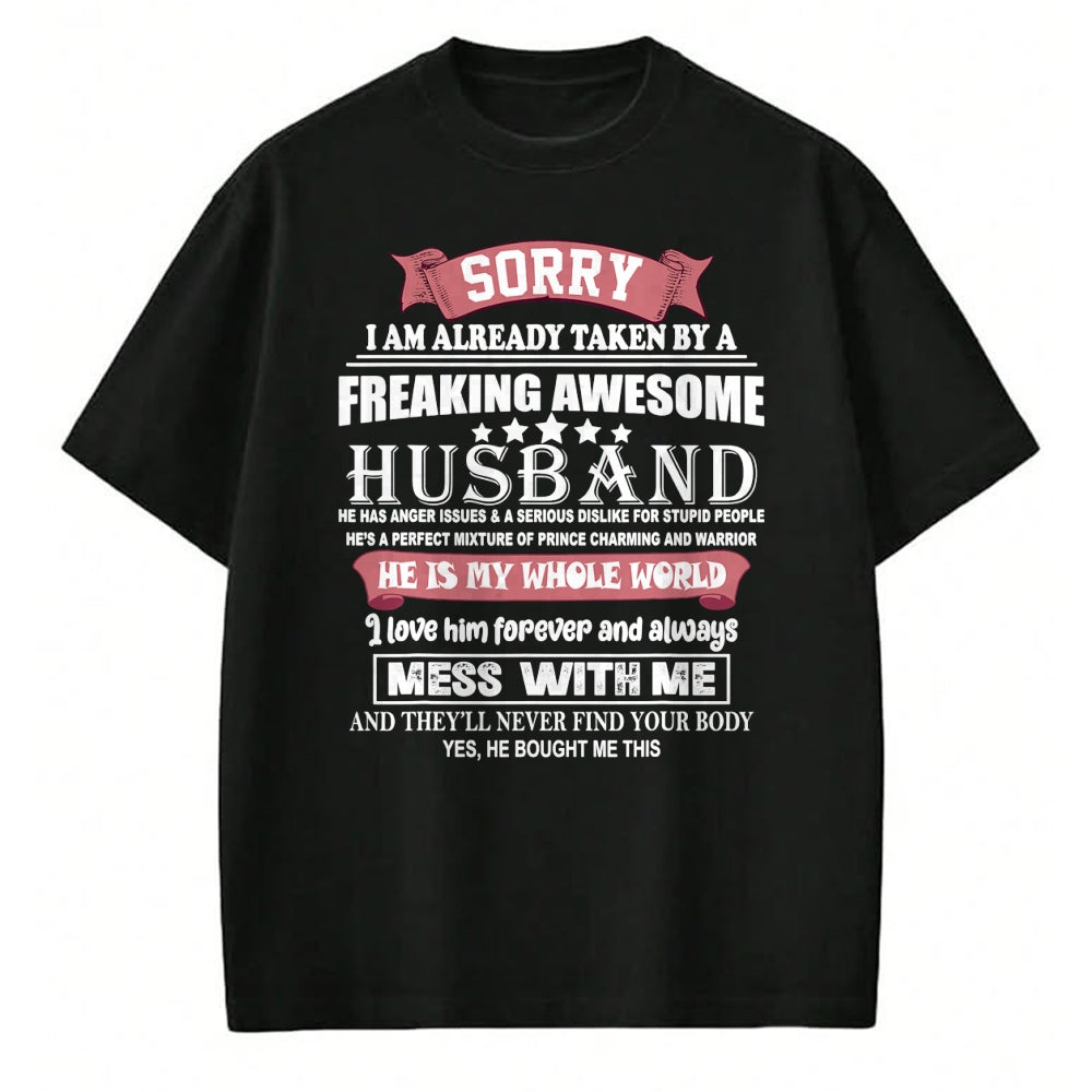 Best Wife Shirt, Wife and Husband Unisex T-Shirt/Hoodie/Sweatshirt HLT00 - Sorry I Am Already Taken By A Freaking Awesome Husband Funny T-Shirt