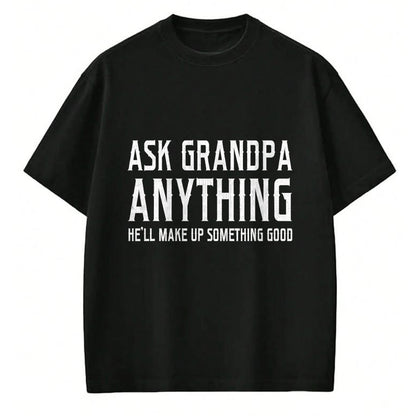 Best Grandpa Shirt, Proud Grandpa Unisex T-Shirt/Hoodie/Sweatshirt HLT00 - Ask Grandpa Anything He'll Make Up Something Good Fathers T-Shirt (1)