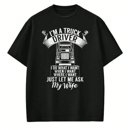 Best Truck Driver Life Shirt, Funny Trucker UnisexT-Shirt/Hoodie/Sweatshirt HLT00 - Im a Trucker Driver I do what i want Truck Driver T-Shirt