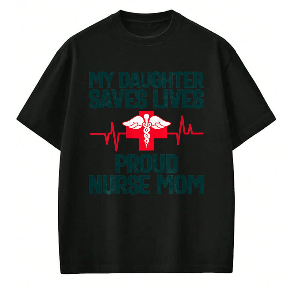 Funny Nurse Shirt, Nurse Unisex T-Shirt/Hoodie/Sweatshirt HLT00 - Womens My Daughter saves lives proud nurse Mom T-Shirt