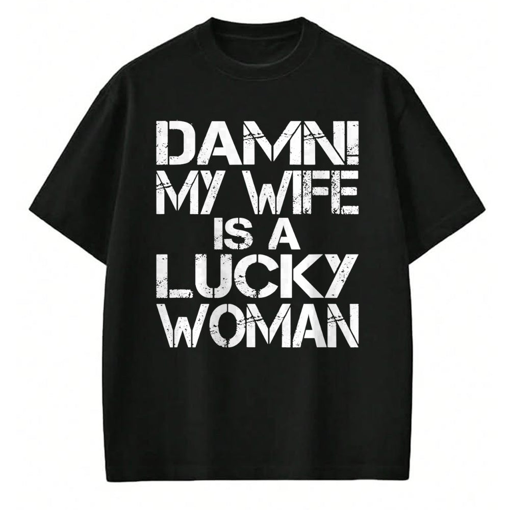 Best Wife Shirt, Wife and Husband Unisex T-Shirt/Hoodie/Sweatshirt HLT00 - Gift for wife T shirt, lucky wife   Funny Sarcastic Humor Damn My Wife Is A Lucky Woman T-Shirt