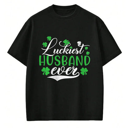 Best Husband Shirt, Wife and Husband Unisex T-Shirt/Hoodie/Sweatshirt HLT00 - Luckiest Husband Ever Shamrock Lucky St Patrick_s Day T-Shirt, Men, Black, Small