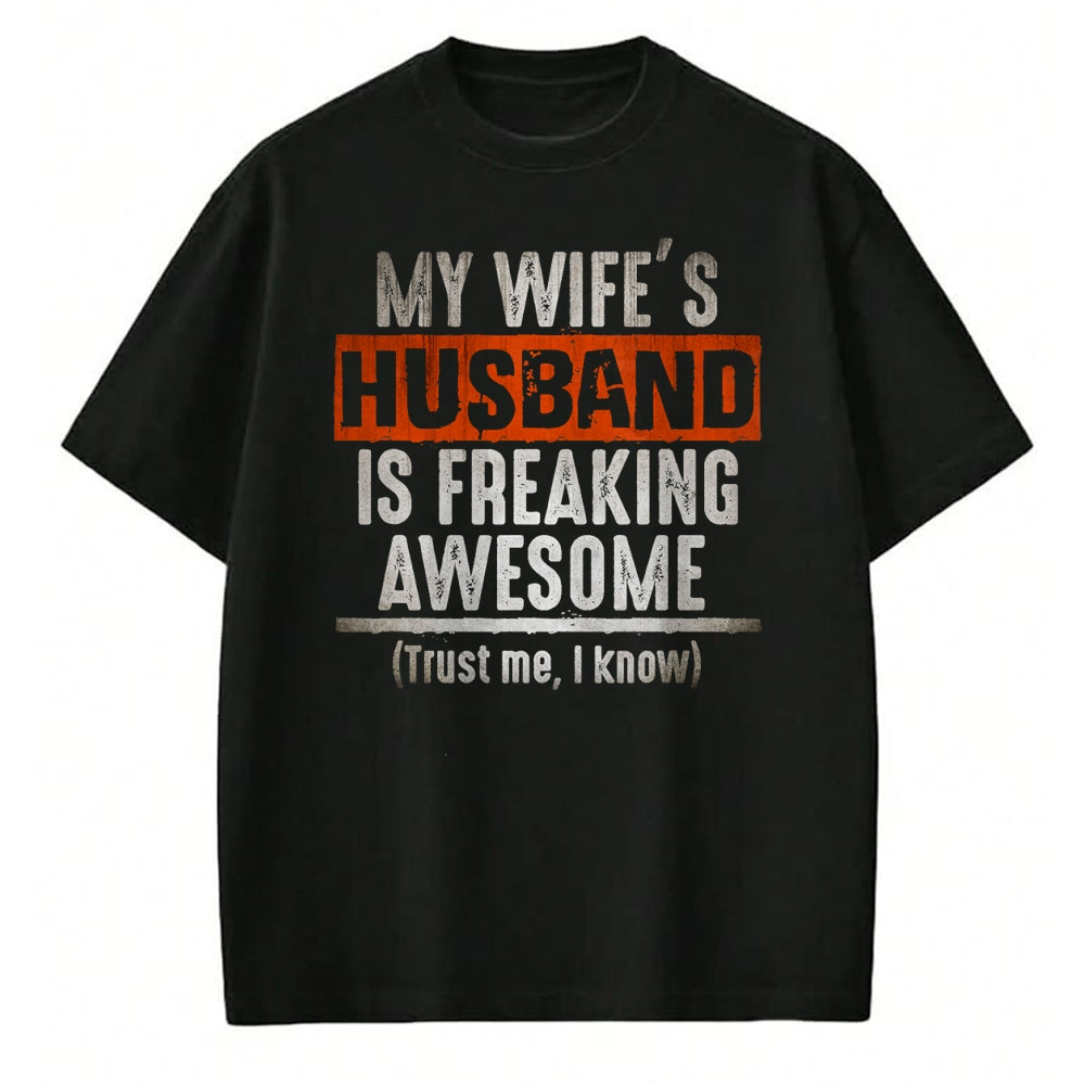 Best Wife Shirt, Wife and Husband Unisex T-Shirt/Hoodie/Sweatshirt HLT00 - My Wife's Husband is Awesome Father's Day T-shirt