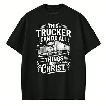 Best Truck Driver Life Shirt, Funny Trucker UnisexT-Shirt/Hoodie/Sweatshirt HLT00 - Trucker Can Do All Things Trucking Jesus Christian Trucker T-Shirt