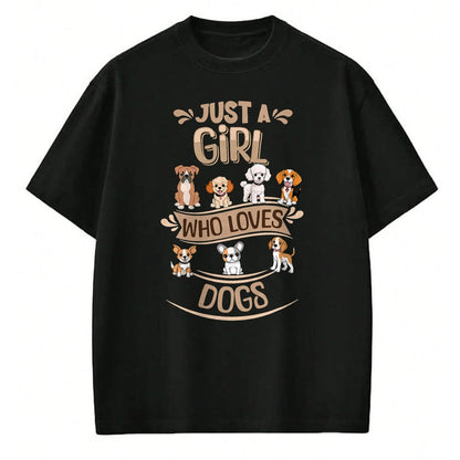 Dog Love Shirt, Dog Lover Gift T-Shirt/Hoodie/Sweatshirt HLT00 - Just a girl who loves Dogs - Sweet Puppy Design T-Shirt