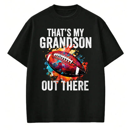 Best Grandpa Shirt, Proud Grandpa Unisex T-Shirt/Hoodie/Sweatshirt HLT00 - That's My Grandson Out There Football Grandma Grandpa T-Shirt