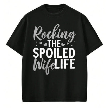 Best Wife Shirt, Wife and Husband Unisex T-Shirt/Hoodie/Sweatshirt HLT00 - Gift for wife T shirt, spoiled wife   Funny Spoiled Wife Art For Women Husband Spoiled Wife Life Pre (3)