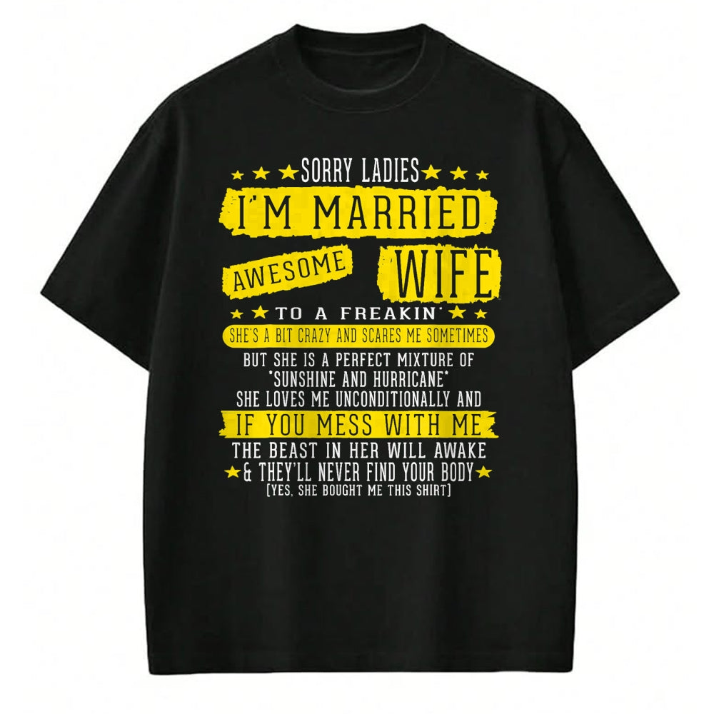 Best Wife Shirt, Wife and Husband Unisex T-Shirt/Hoodie/Sweatshirt HLT00 - Sorry Ladies I'm Married To A Freakin Awesome Wife Women T-Shirt