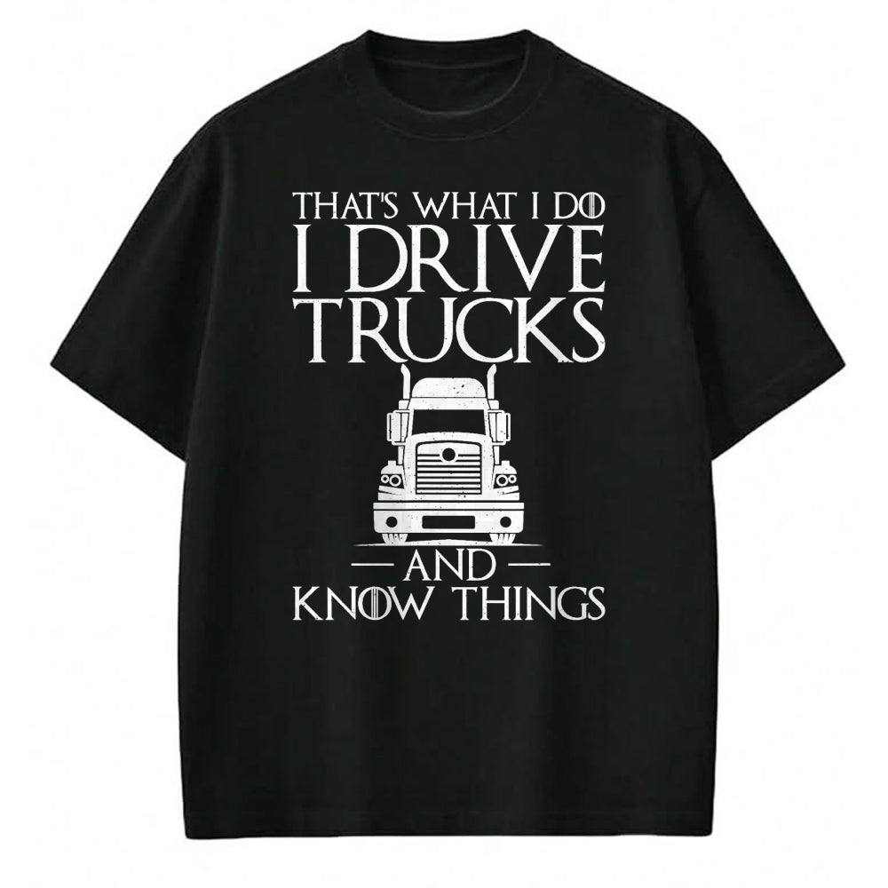 Best Truck Driver Life Shirt, Funny Trucker UnisexT-Shirt/Hoodie/Sweatshirt HLT00 - Thats What i do i Drive Trucks and Know Things Truck Driver T-Shirt