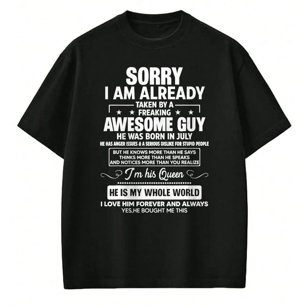 Best Wife Shirt, Wife and Husband Unisex T-Shirt/Hoodie/Sweatshirt HLT00 - I Am Already Taken By A Awesome Guy He Was Born In July T-Shirt
