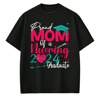 Funny Nurse Shirt, Nurse Unisex T-Shirt/Hoodie/Sweatshirt HLT00 - Proud Mom Of a 2024 Nursing Graduate Graduation Nurse T-Shirt