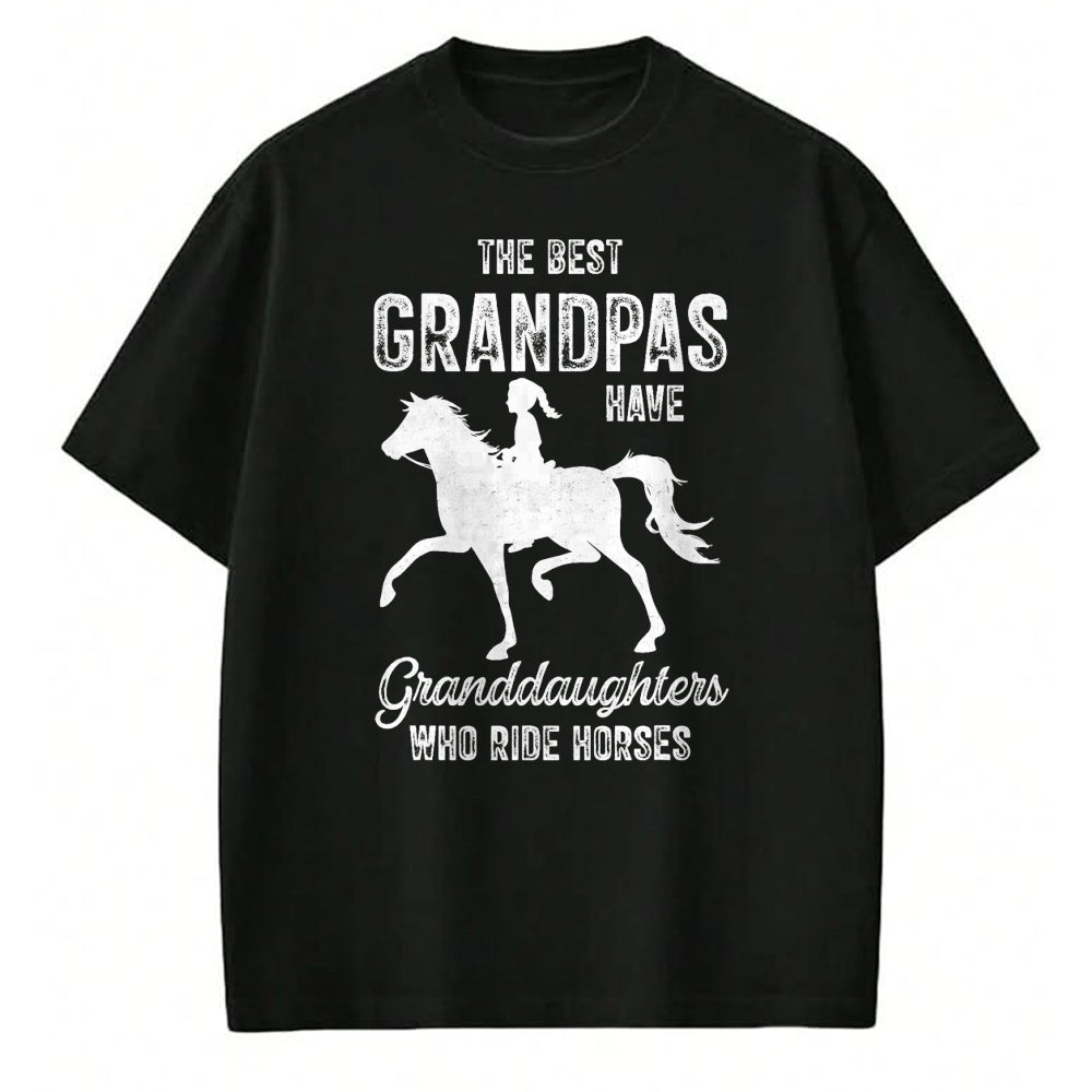 Best Grandpa Shirt, Proud Grandpa Unisex T-Shirt/Hoodie/Sweatshirt HLT00 - The Best Grandpas Have Granddaughters Who Ride Horses Lover T-Shirt