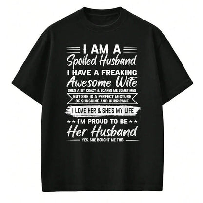 Best Wife Shirt, Wife and Husband Unisex T-Shirt/Hoodie/Sweatshirt HLT00 - I Am A Spoiled Husband I Have A Freaking Awesome Wife T-Shirt (1)