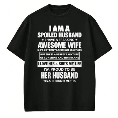 Best Husband Shirt, Wife and Husband Unisex T-Shirt/Hoodie/Sweatshirt HLT00 - I Am A Spoiled Husband I Have A Freaking Awesome Wife T-Shirt (4)