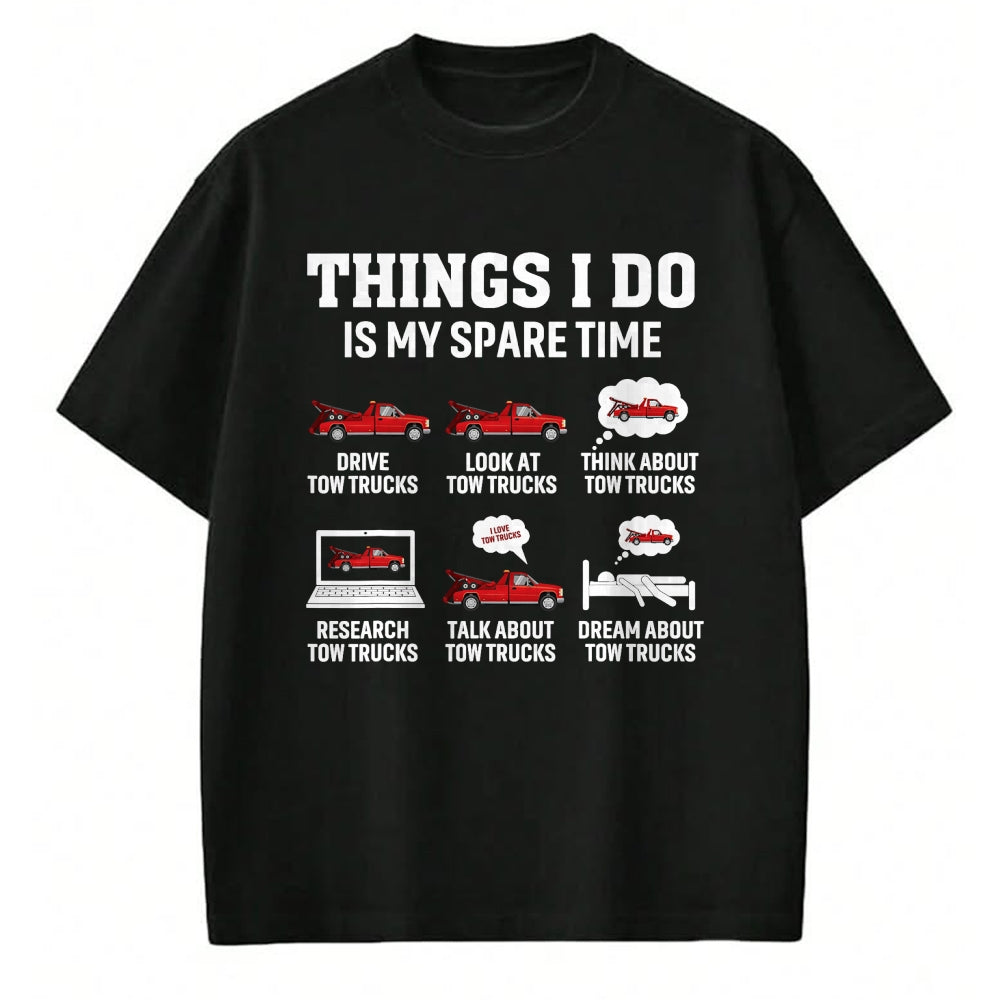 Best Truck Driver Life Shirt, Funny Trucker UnisexT-Shirt/Hoodie/Sweatshirt HLT00 - Tow Truck Driver Towing Operator Things I Do Funny Tow Truck T-Shirt