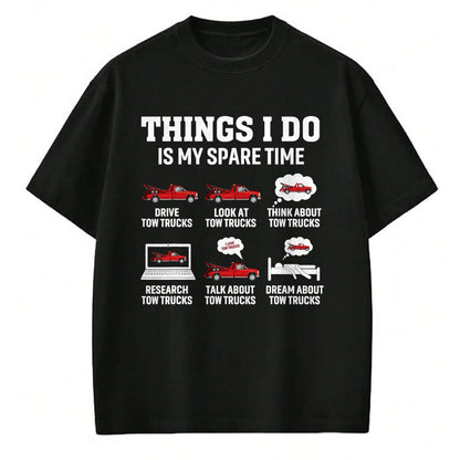 Best Truck Driver Life Shirt, Funny Trucker UnisexT-Shirt/Hoodie/Sweatshirt HLT00 - Tow Truck Driver Towing Operator Things I Do Funny Tow Truck T-Shirt