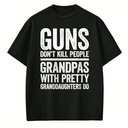 Best Grandpa Shirt, Proud Grandpa Unisex T-Shirt/Hoodie/Sweatshirt HLT00 - Guns Don't Kill People Grandpas Pretty Daughters Do T-Shirt T-Shirt