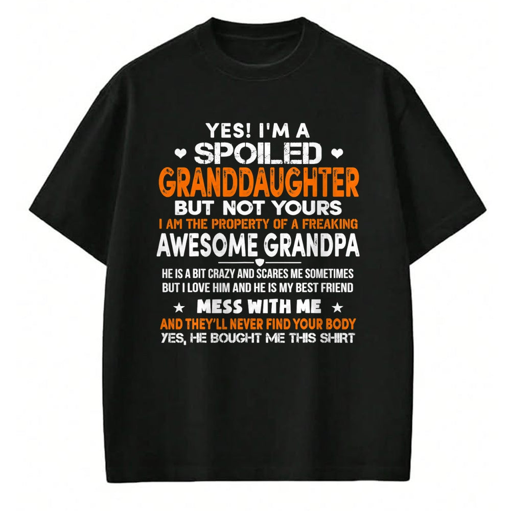 Best Grandpa Shirt, Proud Grandpa Unisex T-Shirt/Hoodie/Sweatshirt HLT00 - Yes I'm A Spoiled Granddaughter From Grandpa Funny T-Shirt