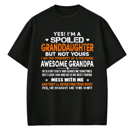 Best Grandpa Shirt, Proud Grandpa Unisex T-Shirt/Hoodie/Sweatshirt HLT00 - Yes I'm A Spoiled Granddaughter From Grandpa Funny T-Shirt