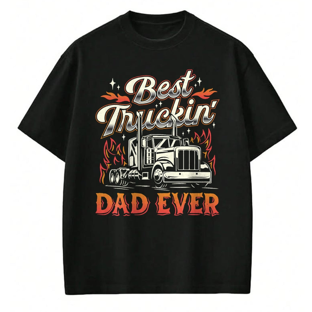 Best Truck Driver Life Shirt, Funny Trucker UnisexT-Shirt/Hoodie/Sweatshirt HLT00 - Best Truckin Dad Ever Trucker Truck Driver Father's Day Men T-Shirt