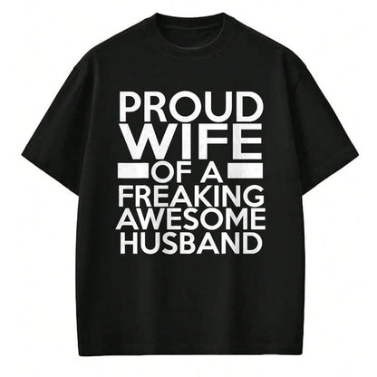 Best Wife Shirt, Wife and Husband Unisex T-Shirt/Hoodie/Sweatshirt HLT00 - Proud Wife Of A Freaking Awesome Husband T-Shirt