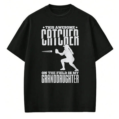 Best Grandpa Shirt, Proud Grandpa Unisex T-Shirt/Hoodie/Sweatshirt HLT00 - This Awesome Catcher On The Field Is My Granddaughter T-Shirt