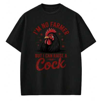 Best Farmer Life Shirt, Funny Farmer UnisexT-Shirt/Hoodie/Sweatshirt HLT00 - Funny I'm no Farmer but i can Raise a Cock, Farm Animal tee T-Shirt