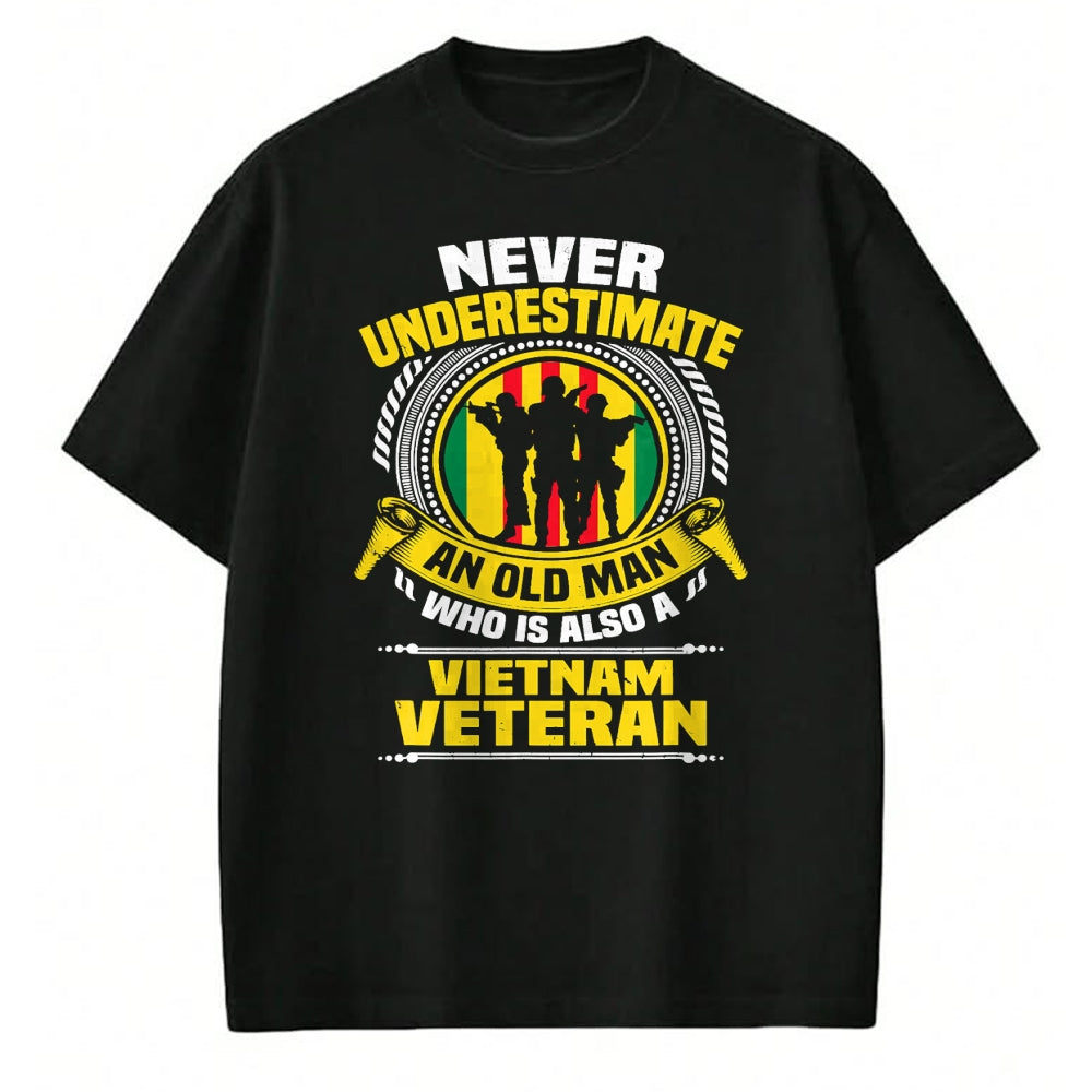 Proud Veteran Shirt, Funny Veteran UnisexT-Shirt/Hoodie/Sweatshirt HLT00 - Never Underestimate an Old Man Who is Also Vietnam Veteran T-Shirt