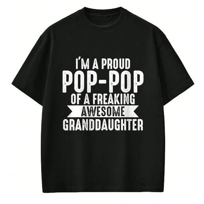 Best Grandpa Shirt, Proud Grandpa Unisex T-Shirt/Hoodie/Sweatshirt HLT00 - I'm a proud Pop-Pop of a Granddaughter Grandpa T-Shirt