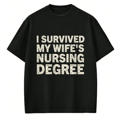 Funny Nurse Shirt, Nurse Unisex T-Shirt/Hoodie/Sweatshirt HLT00 - I Survived My Wife Is A Nurse Nursing Degree Nursing LPN CNA T-Shirt