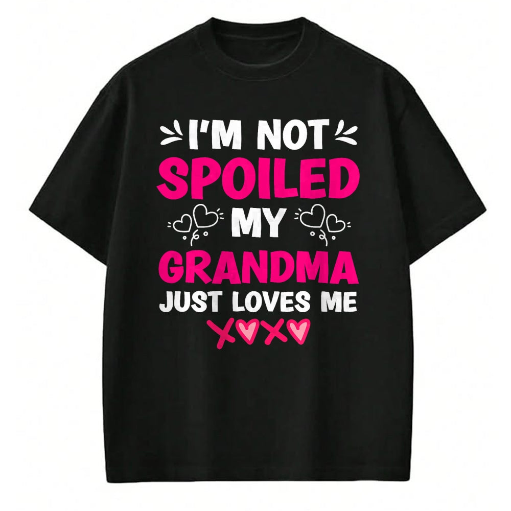 Best Grandpa Shirt, Proud Grandpa Unisex T-Shirt/Hoodie/Sweatshirt HLT00 -I'm Not Spoiled My Grandma Just Loves Me Granddaughter Girls T-Shirt
