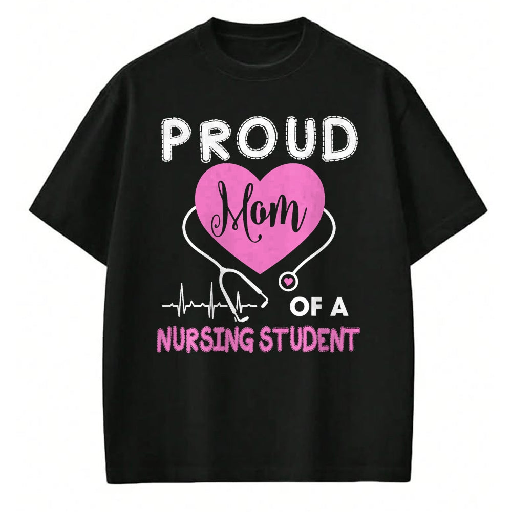 Funny Nurse Shirt, Nurse Unisex T-Shirt/Hoodie/Sweatshirt HLT00 - Womens Proud Mom Of A Nursing Student TShirt Nurse Tee Gifts T-Shirt