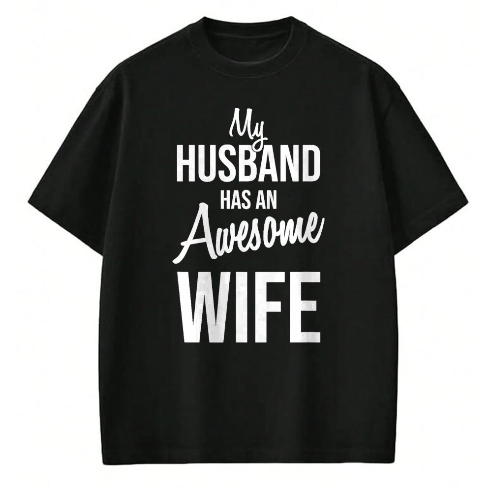 Best Wife Shirt, Wife and Husband Unisex T-Shirt/Hoodie/Sweatshirt HLT00 - My Husband Has An Awesome Wife T-Shirt