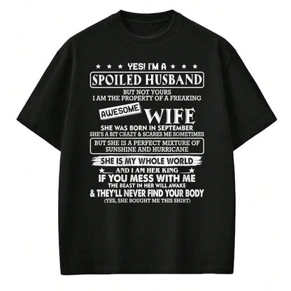Best Husband Shirt, Wife and Husband Unisex T-Shirt/Hoodie/Sweatshirt HLT00 - I_m a spoiled husband awesome wife SHE WAS BORN IN SEPTEMBER T-Shirt