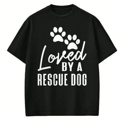 Dog Love Shirt, Dog Lover Gift T-Shirt/Hoodie/Sweatshirt HLT00 - Loved By A Rescue Dog - Foster Mom Rescue Dad T-Shirt