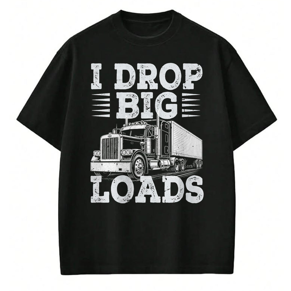 Best Truck Driver Life Shirt, Funny Trucker UnisexT-Shirt/Hoodie/Sweatshirt HLT00 - Funny Trucker I Drop Big Loads Semi Truck Driver Trucking T-Shirt