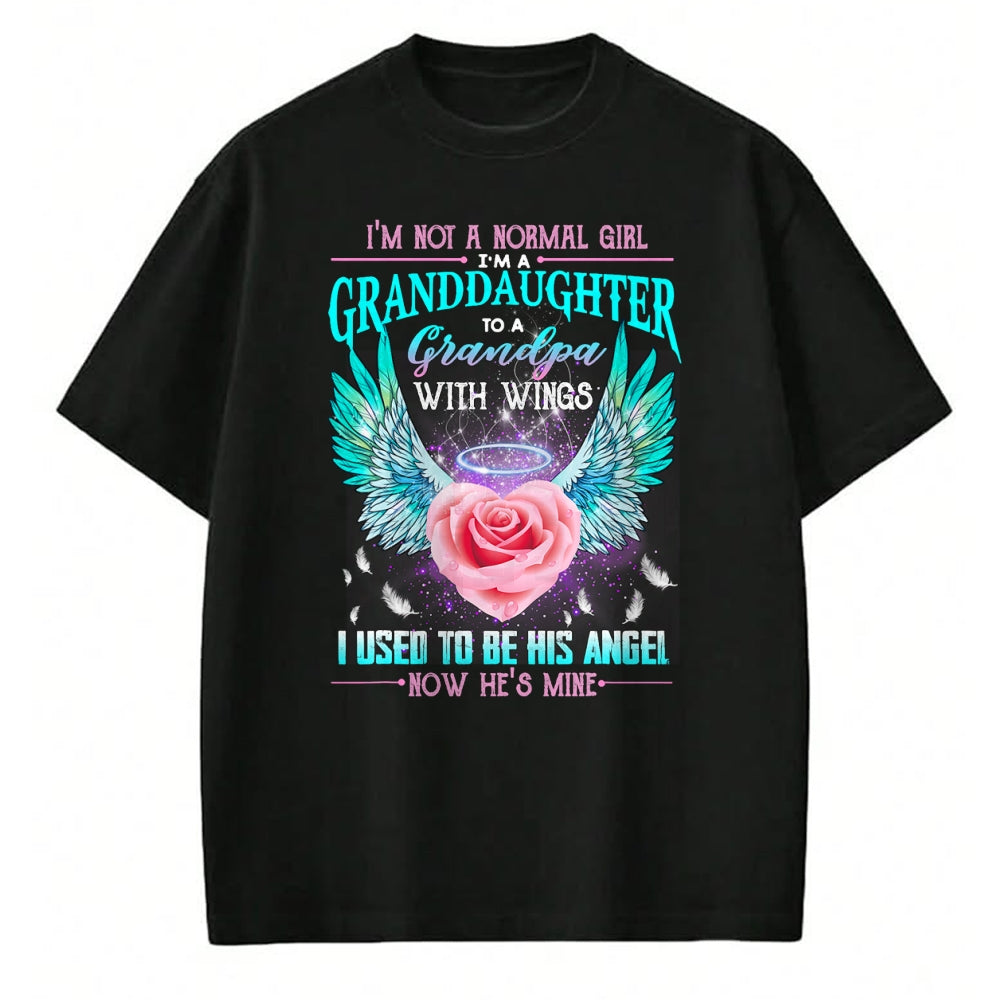 Best Grandpa Shirt, Proud Grandpa Unisex T-Shirt/Hoodie/Sweatshirt HLT00 -I'm Not A Normal Girl I'm A Granddaughter To A Grandpa Wings T-Shirt