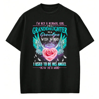 Best Grandpa Shirt, Proud Grandpa Unisex T-Shirt/Hoodie/Sweatshirt HLT00 -I'm Not A Normal Girl I'm A Granddaughter To A Grandpa Wings T-Shirt
