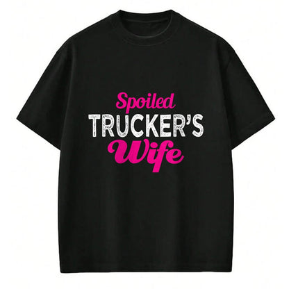 Best Wife Shirt, Wife and Husband Unisex T-Shirt/Hoodie/Sweatshirt HLT00 - Gift for wife T shirt, spoiled wife   Spoiled Trucker's Wife Funny Wedding Anniversary T Shirt (1)
