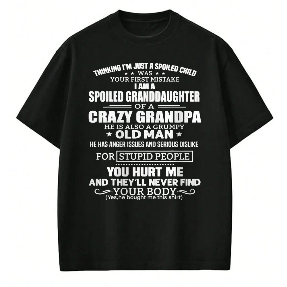 Best Grandpa Shirt, Proud Grandpa Unisex T-Shirt/Hoodie/Sweatshirt HLT00 - I'm A Spoiled Granddaughter Of A Crazy Grandpa T-Shirt