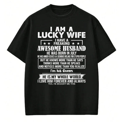 Best Wife Shirt, Wife and Husband Unisex T-Shirt/Hoodie/Sweatshirt HLT00 - Gift for wife T shirt, lucky wife   I Am A Lucky Wife I Have A Freaking Awesome Husband JULY Premium