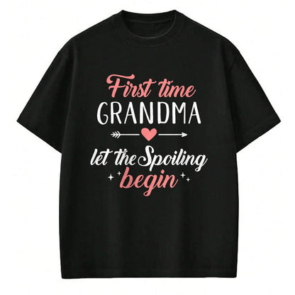 Best Grandma Shirt, Proud Grandma Unisex T-Shirt/Hoodie/Sweatshirt HLT00 - First time grandma let the spoiling begin T-Shirt