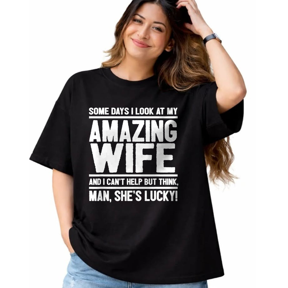 Best Wife Shirt, Wife and Husband Unisex T-Shirt/Hoodie/Sweatshirt HLT00 - Gift for wife T shirt, lucky wife   Man, My Wife Is Lucky - Funny Lucky Wife T-Shirt