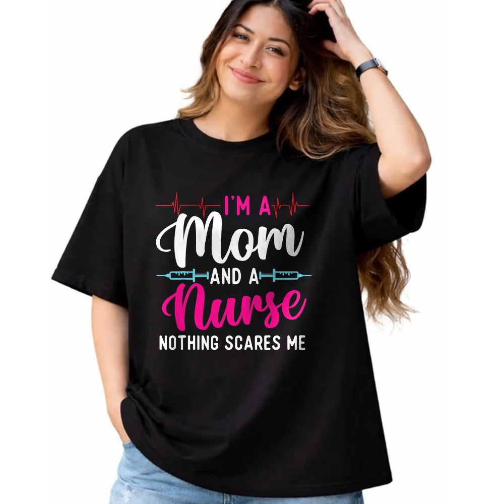 Funny Nurse Shirt, Nurse Unisex T-Shirt/Hoodie/Sweatshirt HLT00 - I'm A Mom And A Nurse Nothing Scares Me - Mother's Day Mama T-Shirt